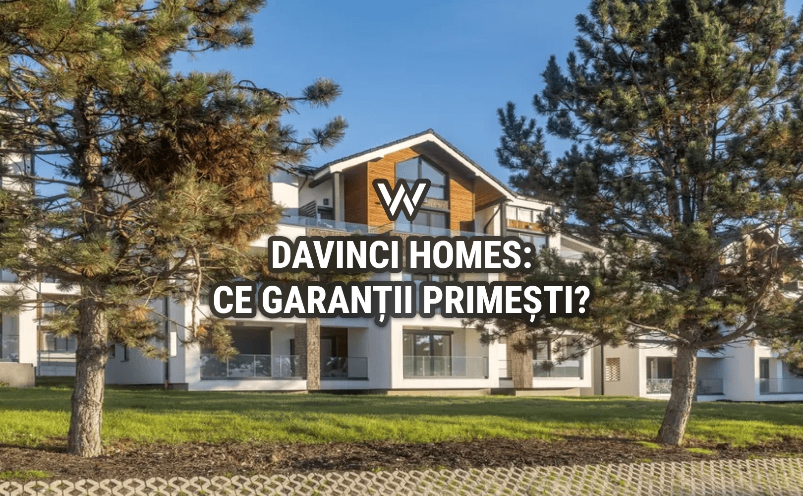 DaVinci Homes: Proiectul care Garantează